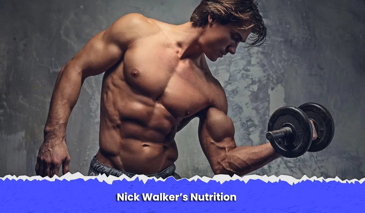 Nick Walker’s Nutrition