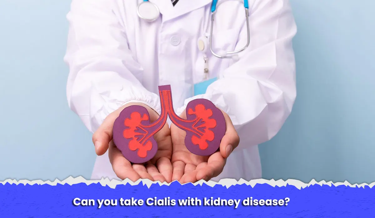 Can you take Cialis with kidney disease?